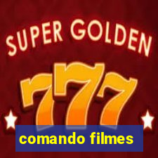 comando filmes